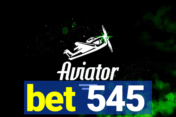 bet 545